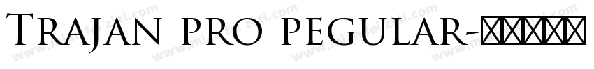 Trajan pro pegular字体转换